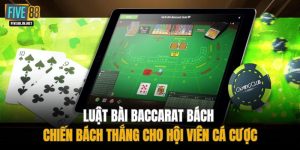 Luật Bài Baccarat Bách Chiến Bách Thắng Cho Hội Viên Cá Cược